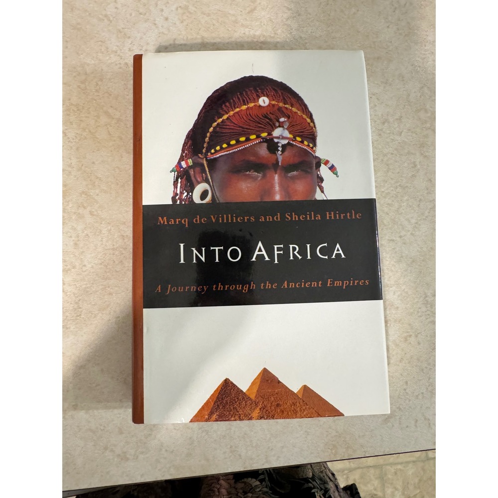 Into Africa A Journey through the Ancient Empires Hardcover De Villiers Hirtle